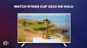 How to Watch Ryder Cup 2023 in Canada on Hulu – Free Ways
