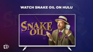 Come guardare Snake Oil in Italia su Hulu [Guida veloce]