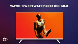How to Watch Sweetwater 2023 in Spain on Hulu [Freemium Way]