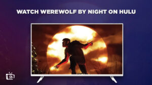 Wie man Werewolf By Night anschaut in   Deutschland Auf Hulu [Freemium Way]