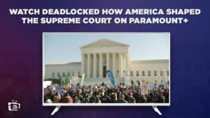 Wie man Deadlocked anschaut Wie Amerika den Supreme Court formte in   Deutschland Auf Paramount Plus