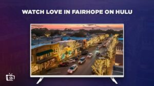 How to Watch Love in Fairhope in Hong Kong on Hulu (Freemium Way)