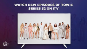 How to Watch New Episodes of TOWIE Series 32 in France on ITV [Free to watch]