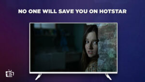 How To Watch No One Will Save You in Australia on Hotstar [Free Guide]