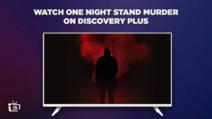 How To Watch One Night Stand Murder Outside USA On Discovery Plus?