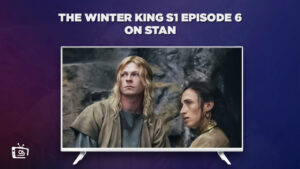 How To Watch The Winter King Season 1 Episode 6 outside Australia On Stan?  