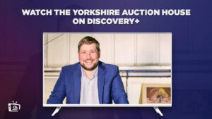 How To Watch The Yorkshire Auction House in Canada on Discovery Plus?
