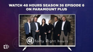 Um 48 Stunden Staffel 36 Episode 6 anzusehen in   Deutschland Auf Paramount Plus – (Leichte Tricks)