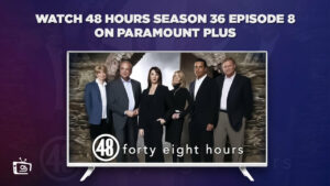 Cómo ver la temporada 36 episodio 8 de 48 horas in   Espana En Paramount Plus