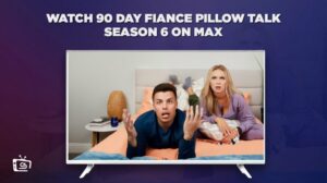 Wie man 90 Day Fiance Pillow Talk vor der 90 Tage Saison 6 anschaut in   Deutschland Auf Max
