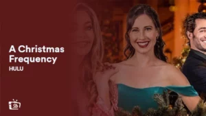 How to Watch A Christmas Frequency in Australia on Hulu [In 4K Result]