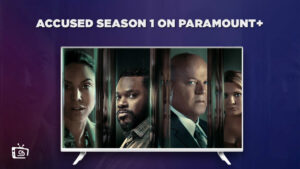How to Watch Accused Season 1 in Canada on Paramount Plus