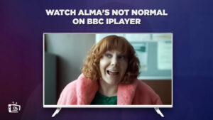 Come guardare Not Normal di Alma in Italia su BBC iPlayer nel 2023 [Guida esclusiva]