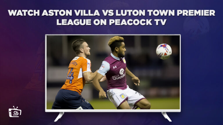 Watch-Aston-Villa-vs-Luton-Town-Premier-League-in-Canada-on-Peacock