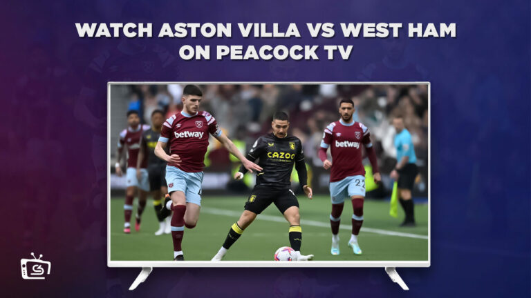 watch Aston Villa vs West Ham  on Peacock