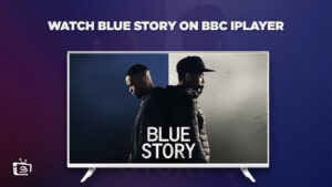 How to Watch Blue Story in Spain On BBC iPlayer