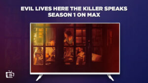 How to Watch Evil Lives Here The Killer Speaks Season 1 in UK on Max