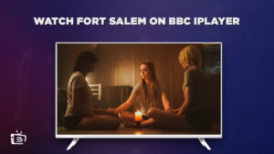 Wie man Fort Salem anschaut in Deutschland Auf BBC iPlayer im Jahr 2023 [Exklusiver Leitfaden]
