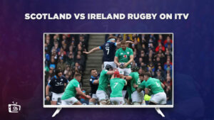 Wie man Scotland vs Ireland Rugby anschaut in Deutschland Auf ITV [Kostenloser Match-Stream]