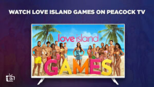 Cómo ver los nuevos episodios de Love Island Games in   Espana En el Peacock [Guía sencilla]