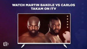 Wie man Martin Bakole vs Carlos Takam anschaut in   Deutschland Auf ITV [Befolgen Sie die einfachen Schritte]