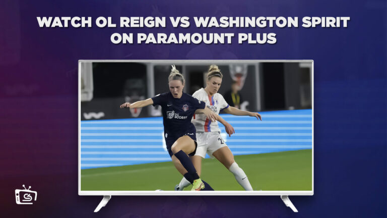 Watch-OL-Reign-vs-Washington-Spirit-Outside-USA-on-Paramount-Plus