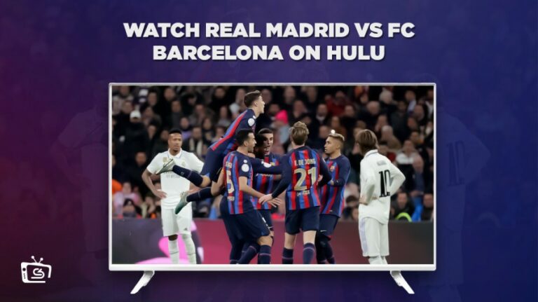 watch-real-madrid-vs-fc-barcelona-in-India-on-hulu