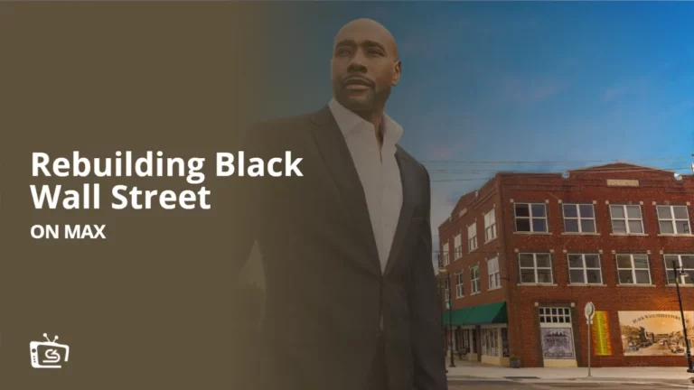 watch-Rebuilding-Black-Wall-Street-outside-USA-on-max