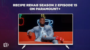 Mira la temporada 2 episodio 15 de Recipe Rehab en vivo in   Espana En Paramount Plus