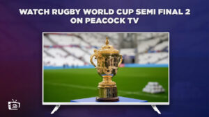 How to Watch Rugby World Cup Semi Final 2 in Netherlands on Peacock 
