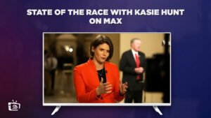 How to Watch State of the Race with Kasie Hunt in Australia on Max