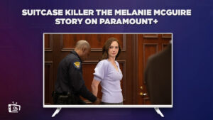 Wie man Suitcase Killer The Melanie McGuire Story anschaut in   Deutschland Auf Paramount Plus