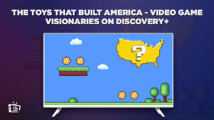 Comment regarder Les Jouets qui ont construit l’Amérique – Visionnaires des jeux vidéo en France?