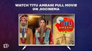 How To Watch Titu Ambani Full Movie in Japan On JioCinema