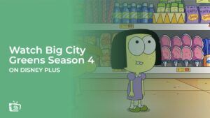 Watch Big City Greens Season 4 in France on Disney Plus
