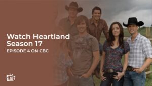 Watch Heartland Season 17 Episode 4 outside Canada on CBC