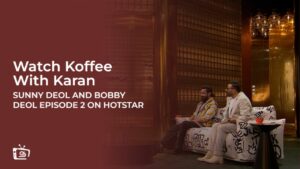 Watch Koffee With Karan Sunny Deol and Bobby Deol Episode 2 in USA on Hotstar