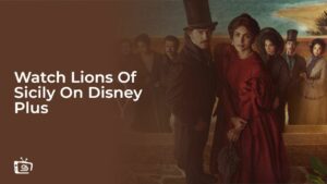 Watch Lions Of Sicily Outside UK on Disney Plus