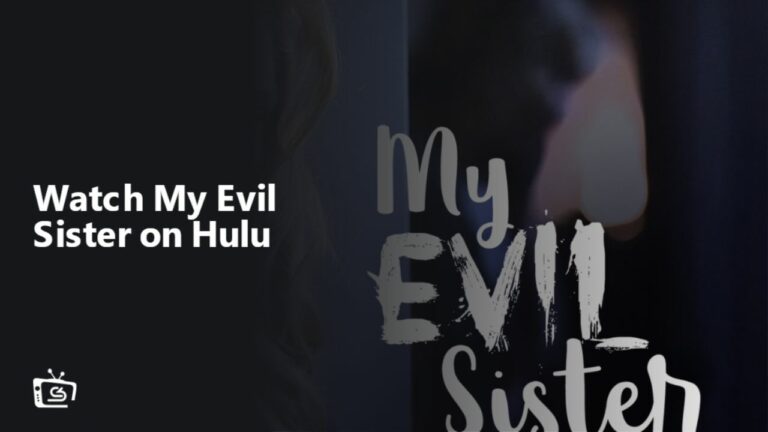 watch-My-Evil-Sister-in-India-on-hulu