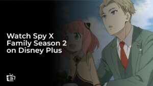 Watch Spy X Family Season 2 in France On Disney Plus