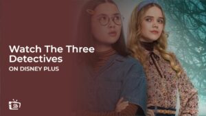 Watch The Three Detectives in Australia on Disney Plus