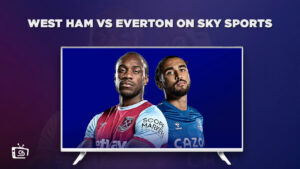 Regardez West Ham contre Everton en France Sur Sky Sports