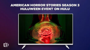 How to Watch American Horror Stories Season 3 Huluween Event in Australia on Hulu? [Simple Guide For 2023]