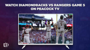 Cómo ver el juego 5 de Diamondbacks vs Rangers in   Espana En Peacock  [Guía fácil]