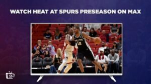 How to Watch Heat at Spurs Preseason in UK on Max