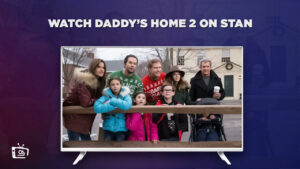How To Watch Daddy’s Home 2 in Netherlands On Stan? [Easy Guide]