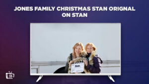 How To Watch Jones Family Christmas Stan Original outside Australia [Quick Guide]