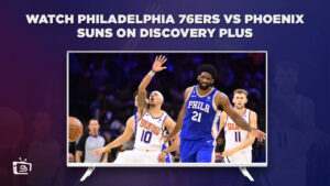 How To Watch Philadelphia 76ers Vs Phoenix Suns In Australia On Discovery Plus?