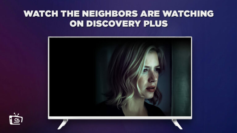 watch-The-Neighbors-are-Watching-outside-USA-on-Discovery-Plus