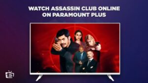 How To Watch Assassin Club Online Outside USA on Paramount Plus